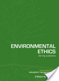 Environmental ethics : the big questions